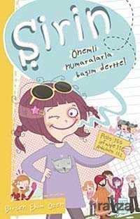 ŞİRİN - ÖNEMLİ NUMARALARLA BAŞIM DERTTE - Birsen Ekim Özen
