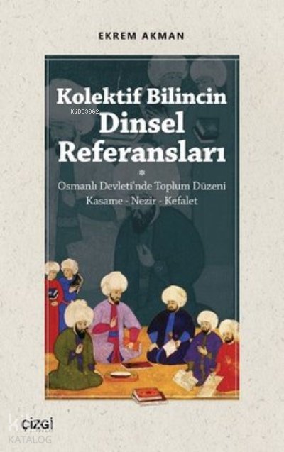 Kolektif Bilincin Dinsel Referansları - Ekrem Akman