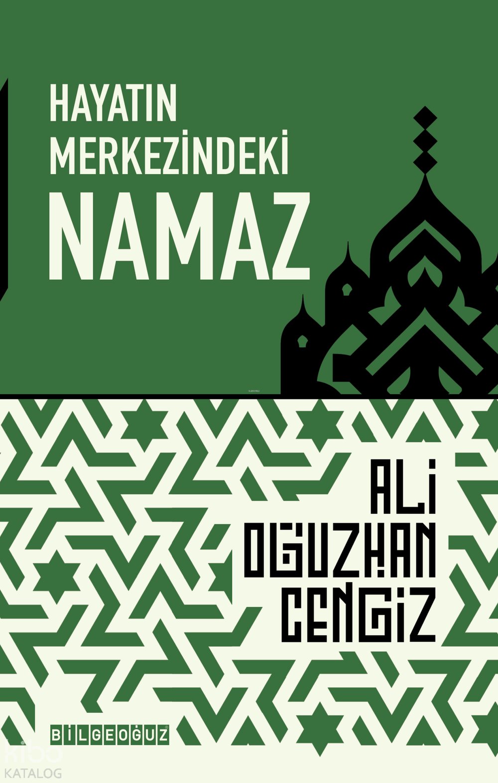 Hayatın Merkezindeki Namaz - Ali Oğuzhan Cengiz