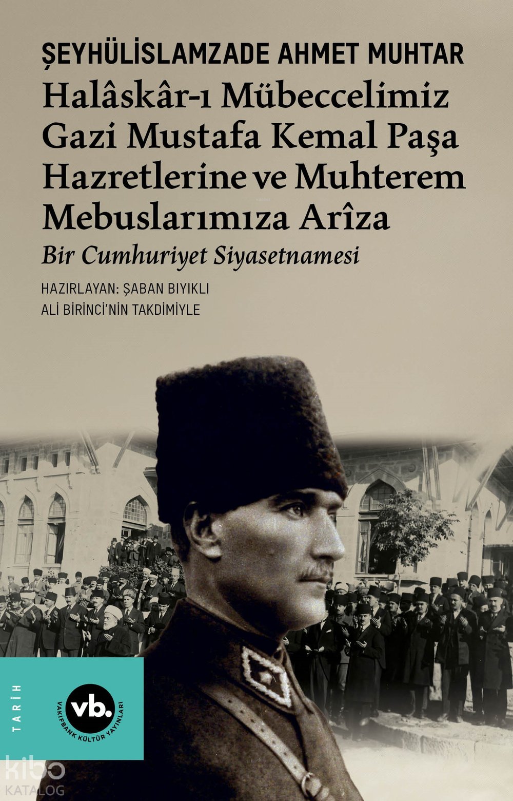 Halâskâr-ı Mübeccelimiz Gazi Mustafa Kemal Paşa Hazretlerine ve Muhterem Mebuslarımıza Arîza - Ahmet Muhtar