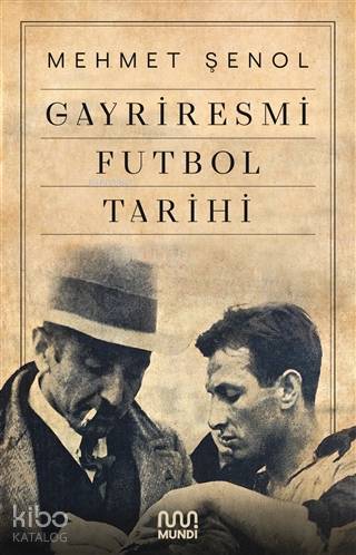 Gayriresmi Futbol Tarihi - Mehmet Şenol