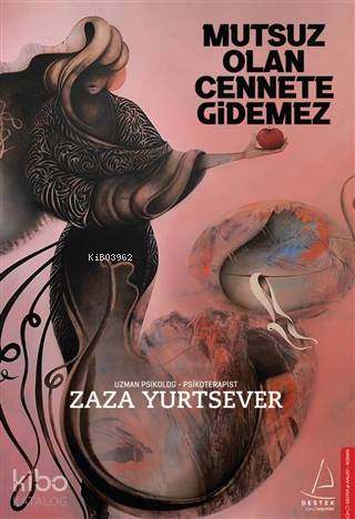 Mutsuz Olan Cennete Gidemez - Zaza Yurtsever