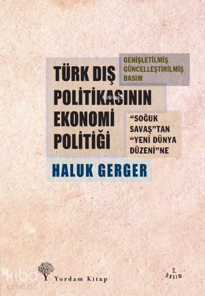 Türk Dış Politikasının Ekonomi Politiği - Haluk Gerger