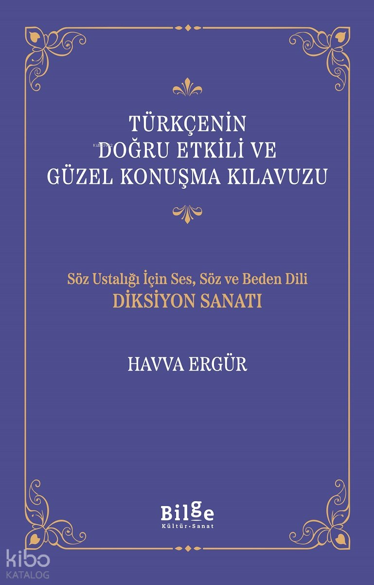 Türkçenin Doğru Etkili ve Güzel Konuşma Kılavuzu