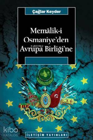 Memaliki Osmaniye'den Avrupa Birliği'ne - Rayegan Kender, Tahir Çağa