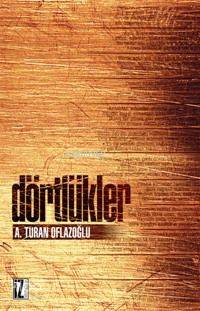 Dörtlükler - A. Turan Oflazoğlu