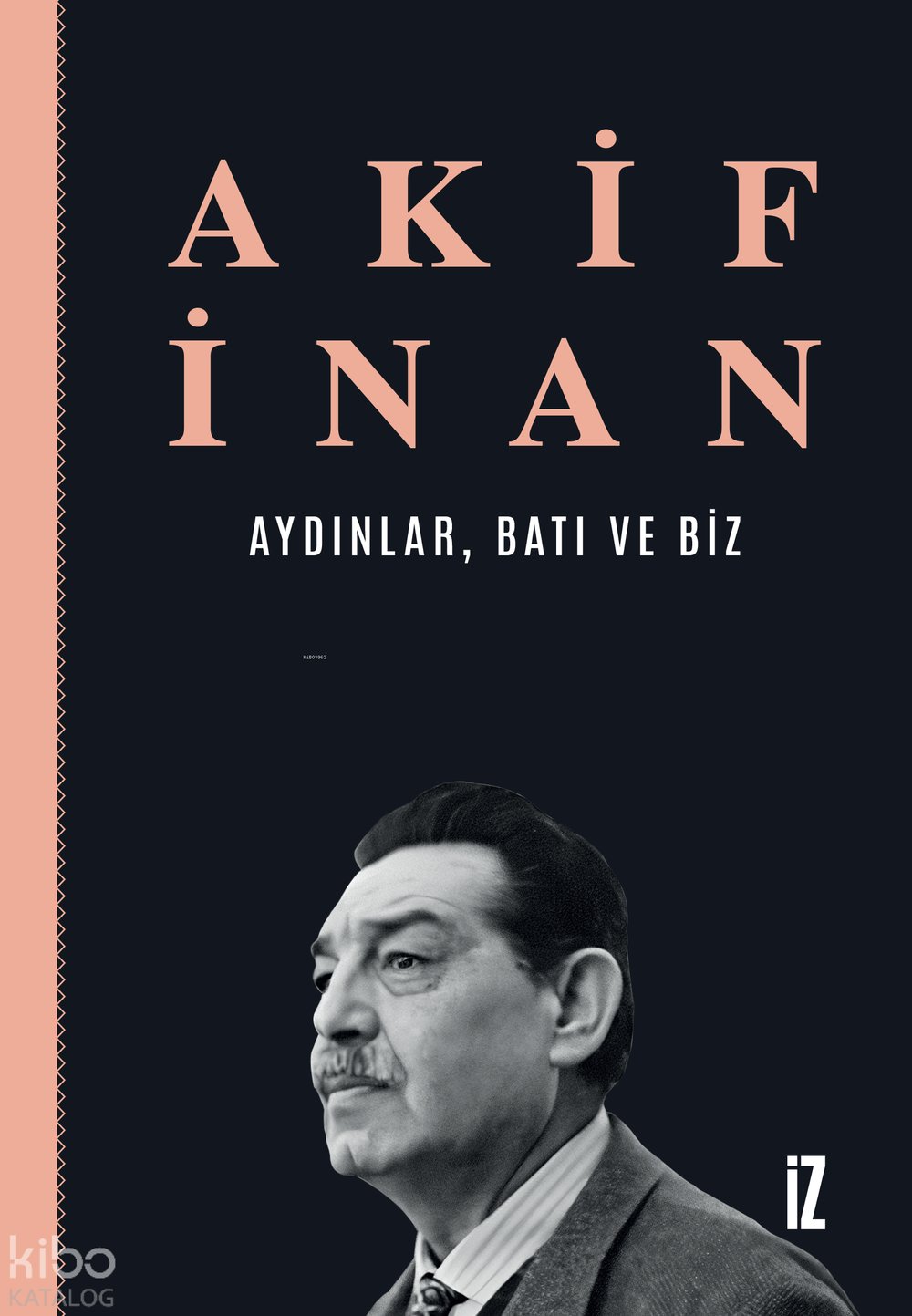Aydınlar, Batı ve Biz - Akif İnan