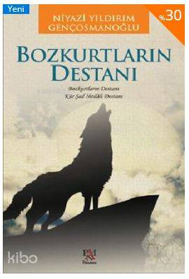 Bozkurtların Destanı - Niyazi Yıldırım Gençosmanoğlu