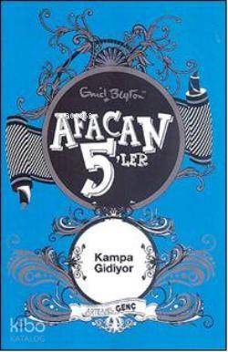 Afacan 5'ler Kampa Gidiyor - Enid Blayton