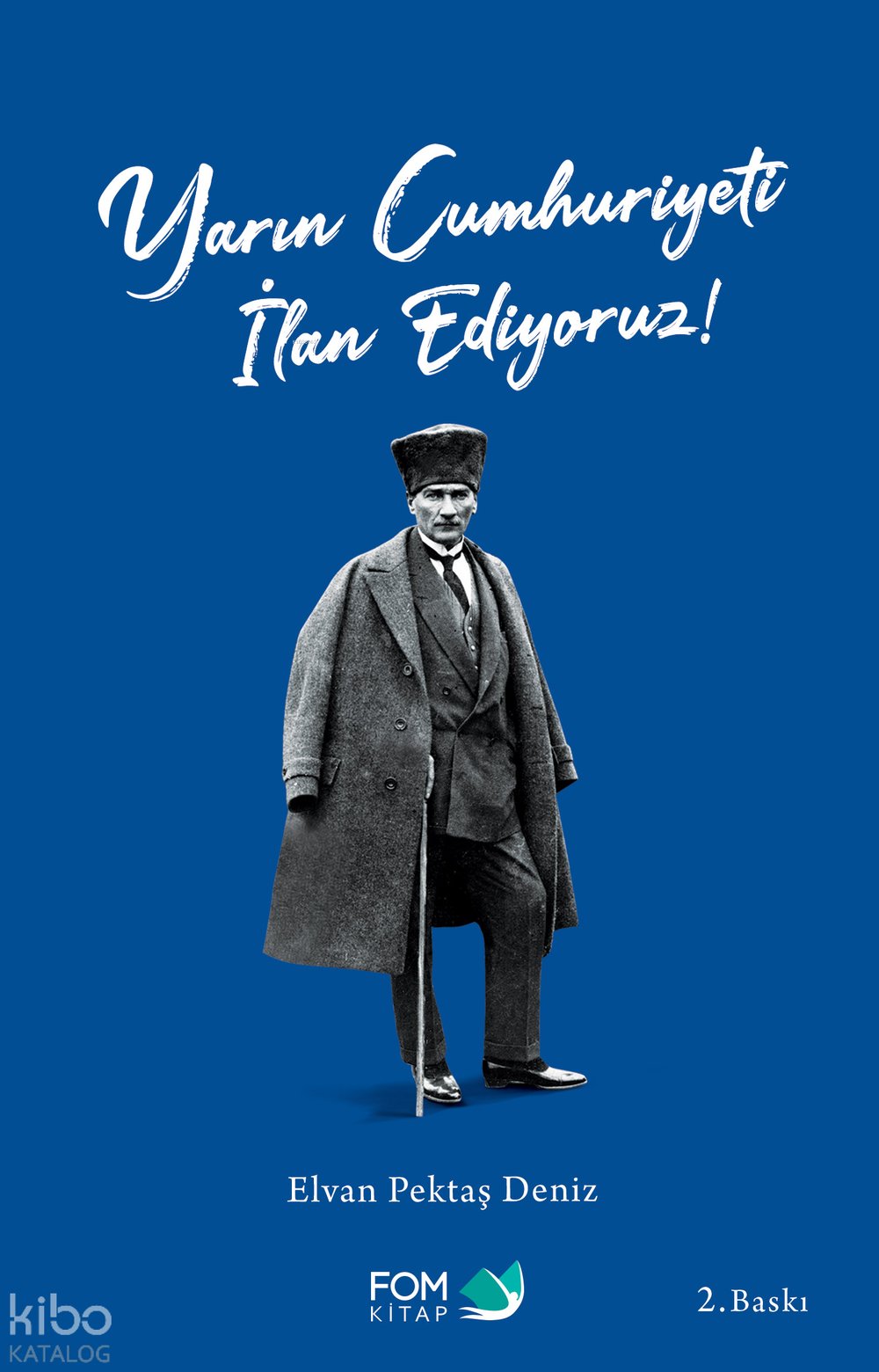 Yarın Cumhuriyeti İlan Ediyoruz! - Elvan Pektaş Deniz