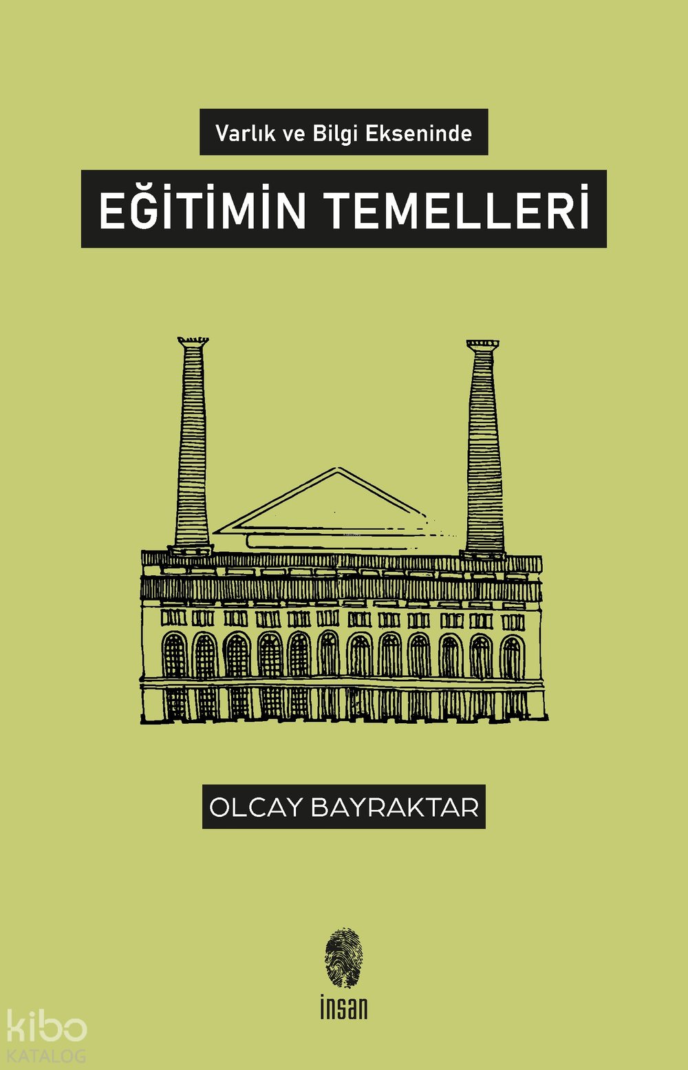 Varlık ve Bilgi Ekseninde Eğitimin Temelleri