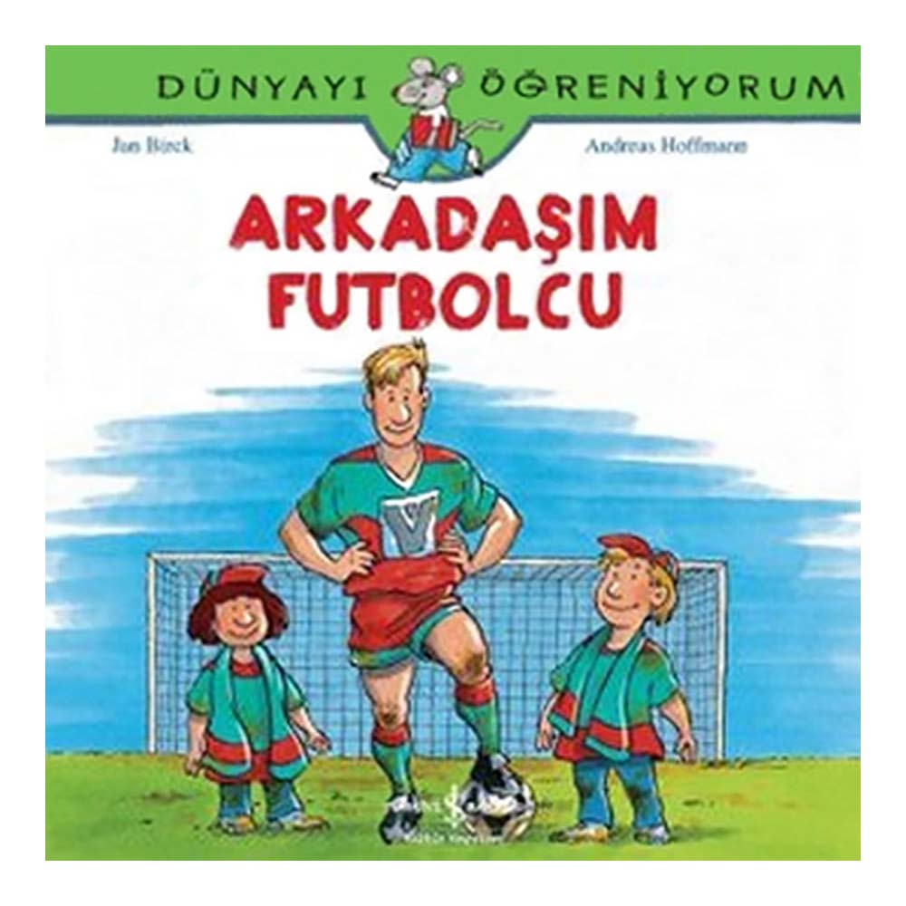 DÜNYAYI ÖĞRENİYORUM - ARKADAŞIM FUTBOLCU