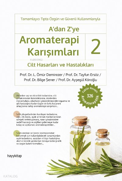 A’dan Z’ye Aromaterapi Karışımları – 2 / Cilt Hasarları ve Hastalıkları - Tayfun Ersöz