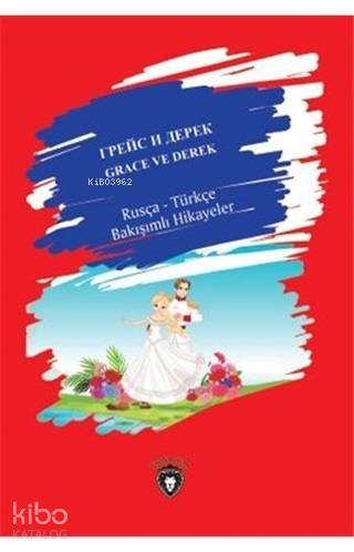 Grace ve Derek - Rusça Türkçe Bakışımlı Hikayeler - Kolektif 