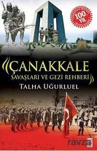 Çanakkale Savaşları ve Gezi Rehberi - Talha Uğurluel