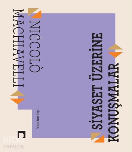 Siyaset Üzerine Konuşmalar - Niccolo Machiavelli