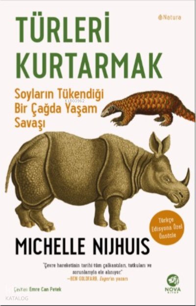 Türleri Kurtarmak: Soyların Tükendiği Bir Çağda Yaşam Savaşı - Michelle Nijhuis