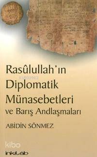 Rasulullahın Diplomatik Münasebetleri ve Barış Andlaşmaları - Abidin Sönmez