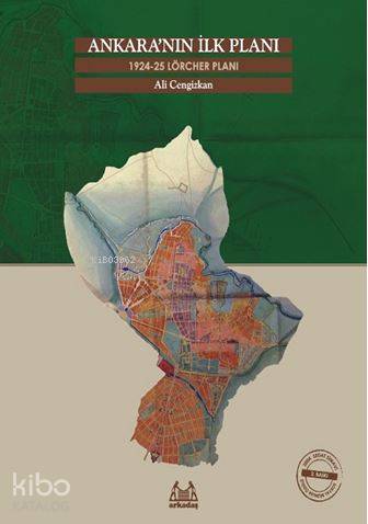 Ankara'nın İlk Planı - 1924-25 Lörcher Planı