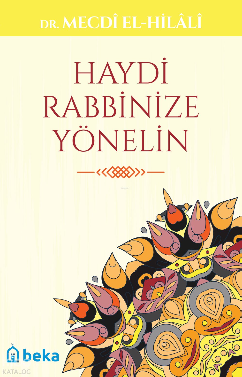Haydi Rabbinize Yönelin - Mecdi El-Hilali