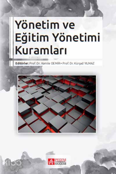 Yönetim ve Eğitim Yönetimi Kuramları - Kürşad Yılmaz
