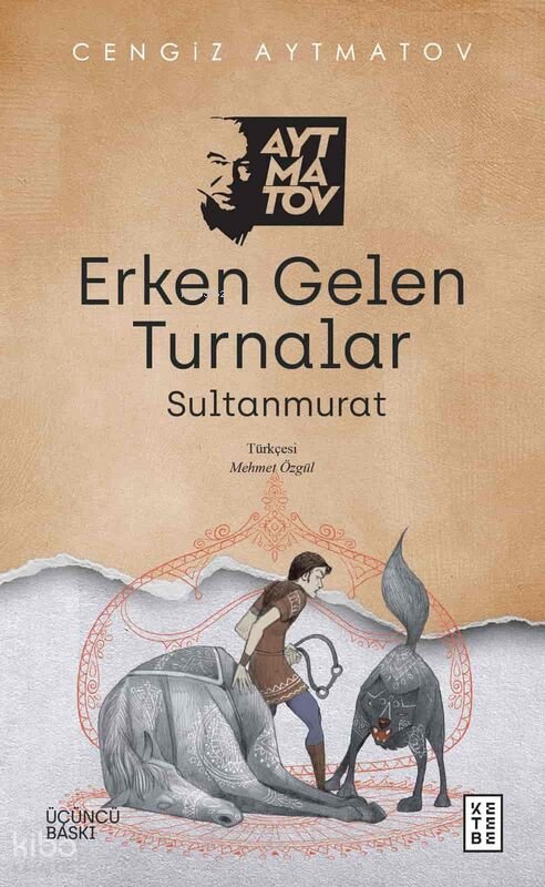 Erken Gelen Turnalar - Cengiz Aytmatov