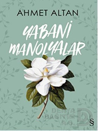 YABANİ MANOLYALAR / AHMET ALTAN