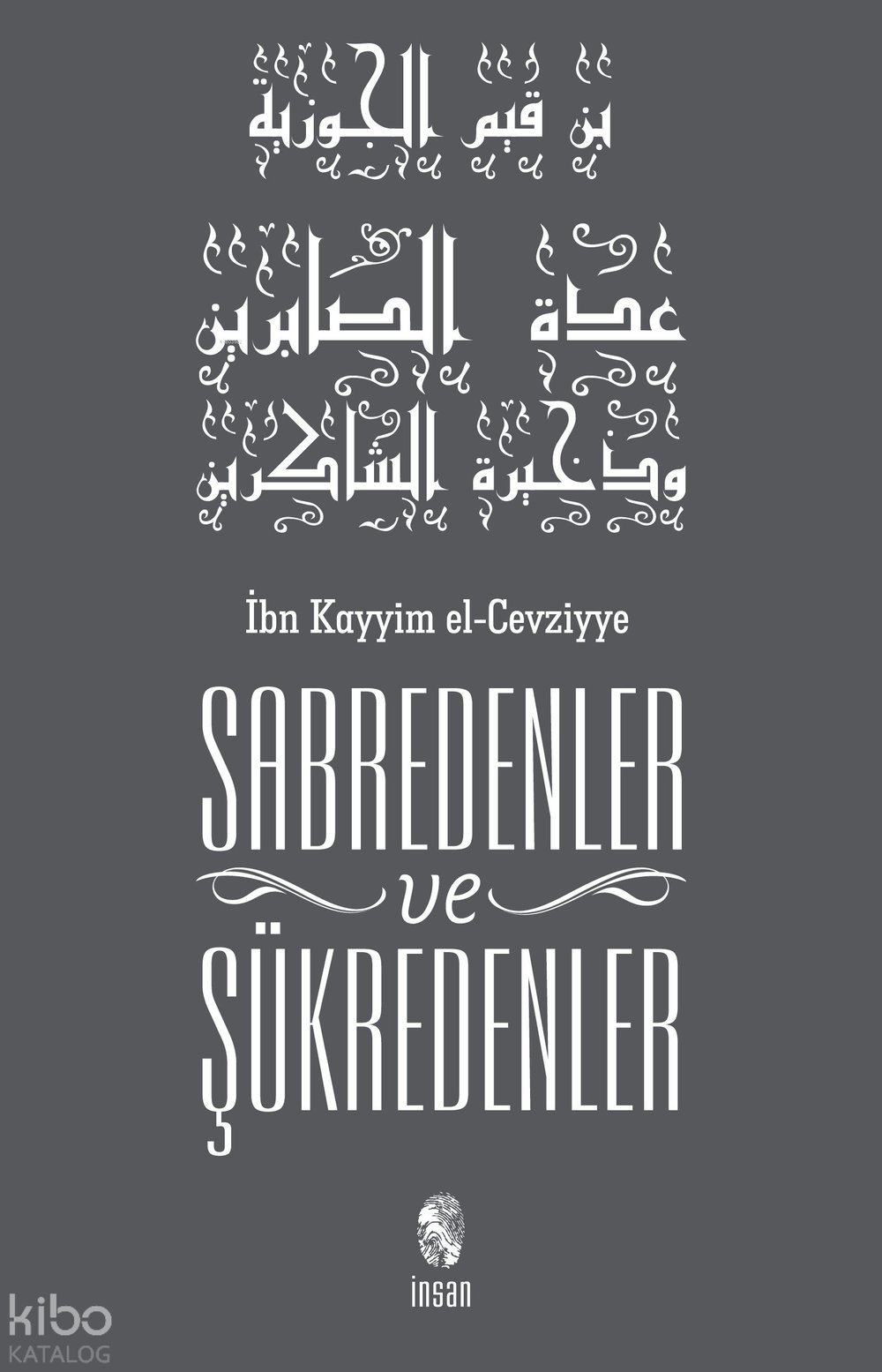 Sabredenler ve Şükredenler - İbn-i Kayyım El-Cevziyye
