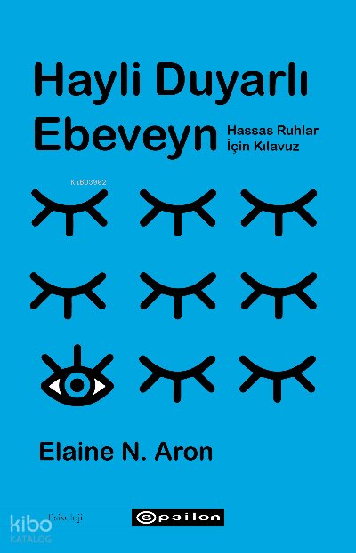 Hayli Duyarlı Ebeveyn - Elaine N. Aron