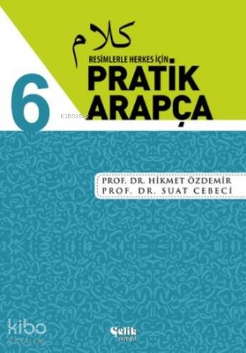 Resimlerle Herkes için Pratik Arapça 6 - Suat Cebeci, Hikmet Özdemir