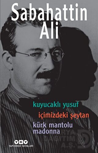 SABAHATTİN ALİ ÜÇ ROMAN-KUYUCAKLI YUSUF -İÇİ