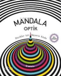 Mandala Optik - Büyükler İçin Boyama Kitabı - Kolektif