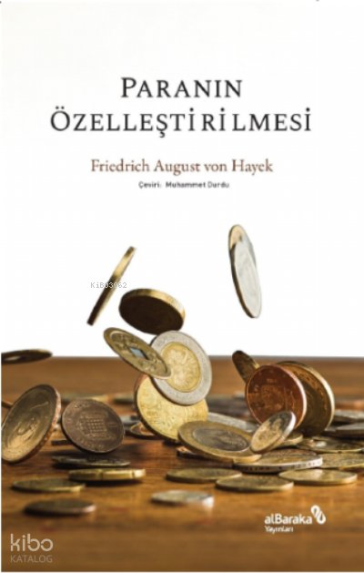 Paranın Özelleştirilmesi - Friedrich August von Hayek