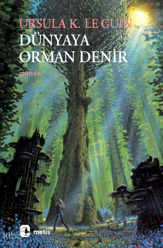 Dünyaya Orman Denir - Ursula Kroeber Le Guin (Ursula K. LeGuin)