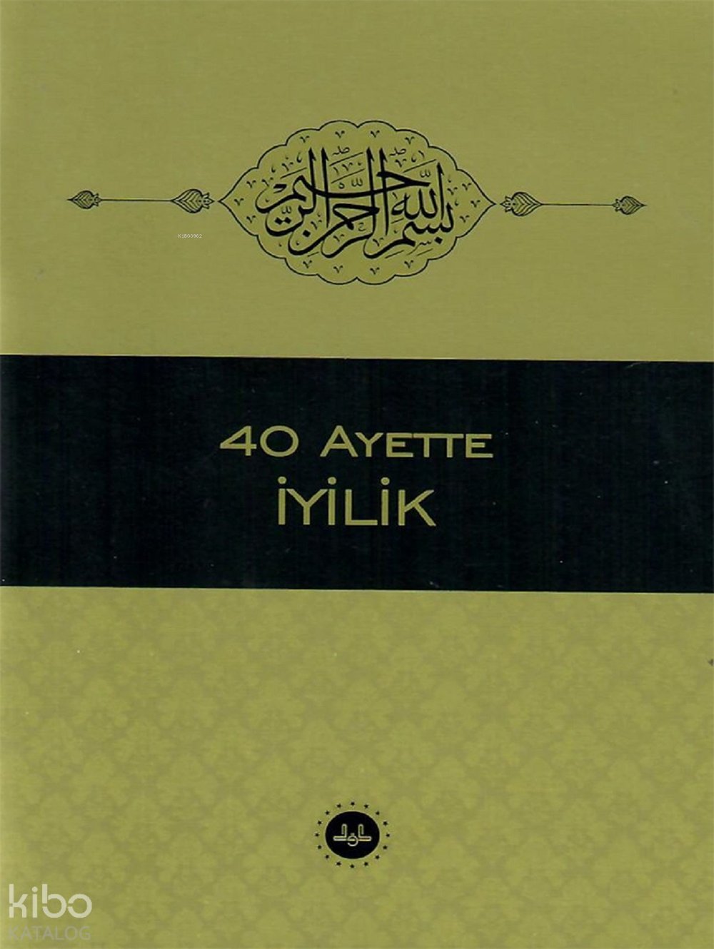 40 Ayette İyilik - Bünyamin Erul