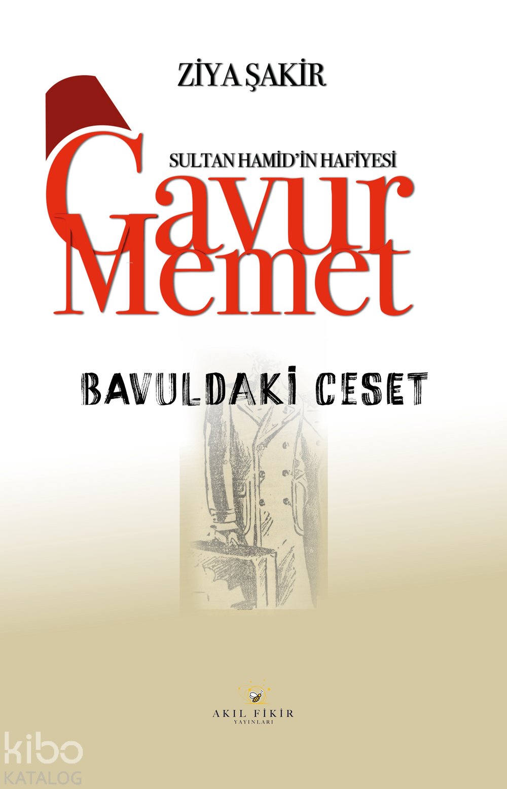 Sultan Hamid'in Hafiyesi Gavur Memet Bavuldaki Ceset - Ziya Şakir