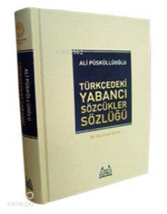 Türkçedeki Yabancı Sözcükler Sözlüğü (Ciltli) - Ali Püsküllüoğlu
