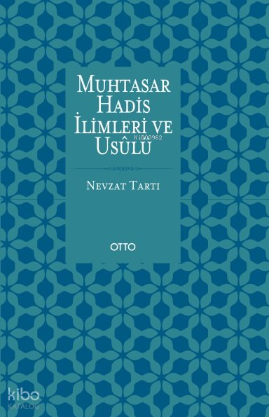 Muhtasar Hadis İlimleri ve Usulü - Nevzat Tartı