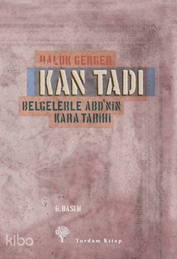 Kan Tadı - Belgelerle ABD'nin Kara Tarihi - Haluk Gerger