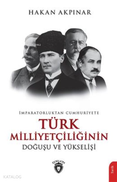 İmparatorluktan Cumhuriyete Türk Milliyetçiliği Doğuşu Ve Yükselişi