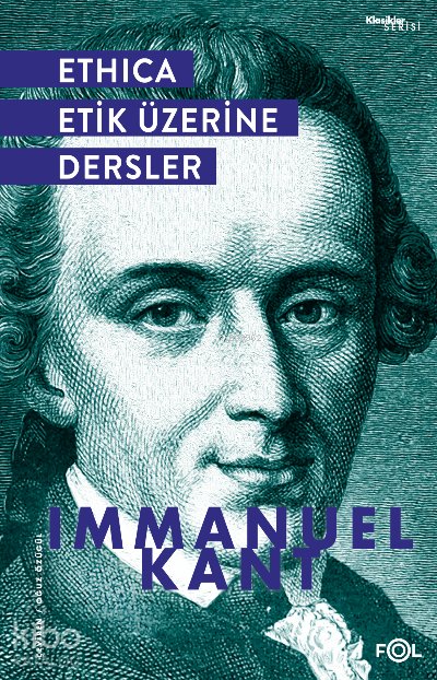 Ethica –Etik üzerine Dersler– - Immanuel Kant