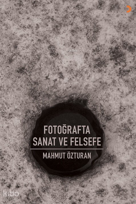 Fotoğrafta Sanat ve Felsefe - Mahmut Özturan
