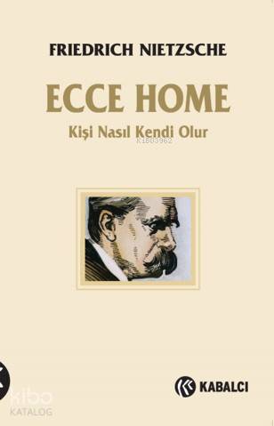 Ecce Homo - Friedrich Nietzsche