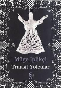Transit Yolcular - Müge İplikçi