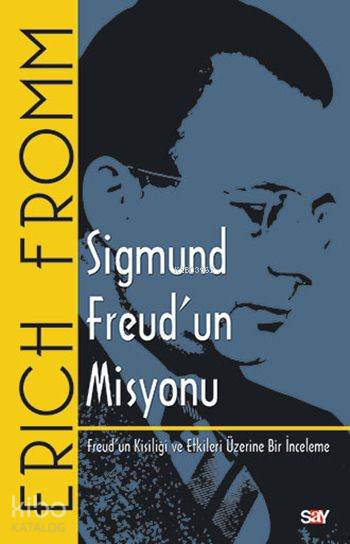 Sigmund Freud'un Misyonu - Erich Fromm
