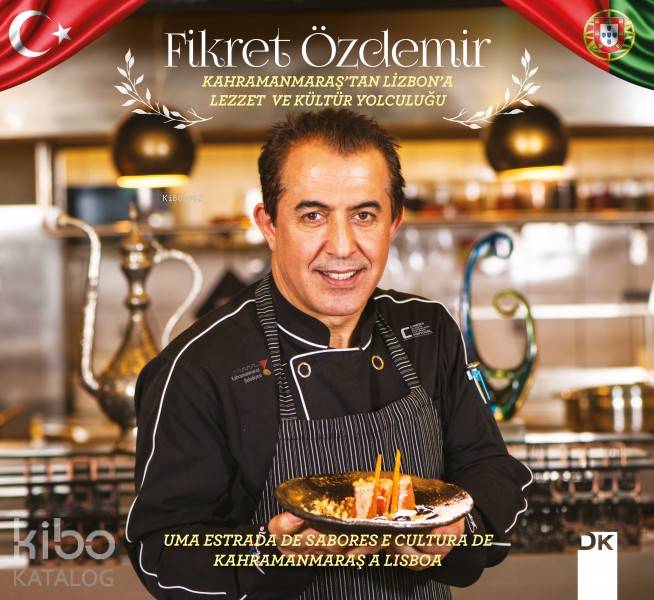 Kahramanmaraş'tan Lizbon'a Lezzet ve Kültür Yolculuğu - Fikret Özdemir