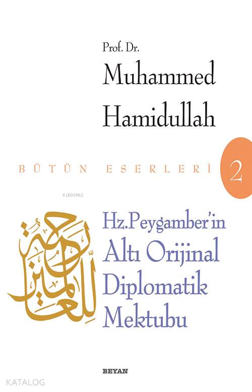 Hz. Peygamber'in Altı Diplomatik Mektubu