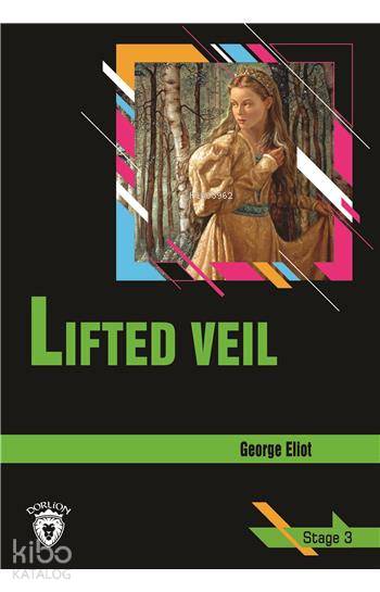 Lifted Veil Stage 3 (İngilizce Hikaye) - George Eliot