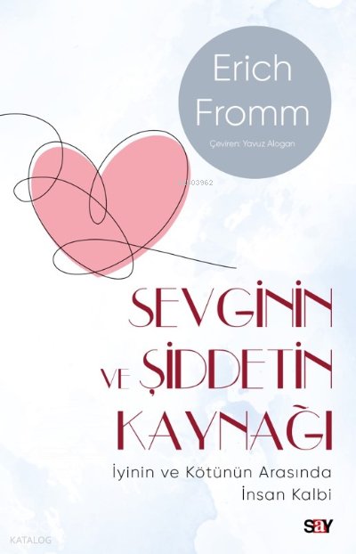 Sevginin ve Şiddetin Kaynağı - Erich Fromm