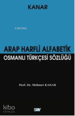 Arap Harfli Alfabetik Osmanlı Türkçesi Sözlüğü (Küçük Boy)